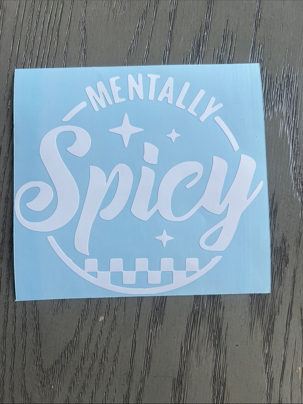 New “Mentally Spicy" White Decal